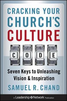Hardcover Cracking Your Church's Culture Code: Seven Keys to Unleashing Vision and Inspiration Book