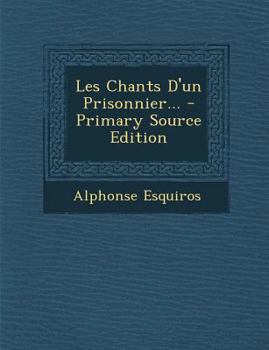 Paperback Les Chants D'un Prisonnier... - Primary Source Edition [French] Book