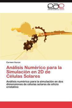 Paperback Analisis Numerico Para La Simulacion En 2D de Celulas Solares [Spanish] Book