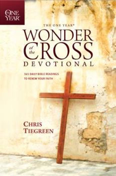 Paperback The One Year Wonder of the Cross Devotional: 365 Daily Bible Readings to Renew Your Faith Book