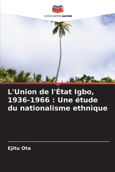 Paperback L'Union de l'État Igbo, 1936-1966: Une étude du nationalisme ethnique [French] Book
