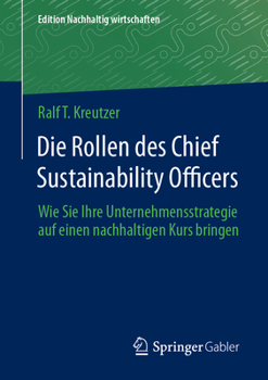 Paperback Die Rollen Des Chief Sustainability Officers: Wie Sie Ihre Unternehmensstrategie Auf Einen Nachhaltigen Kurs Bringen [German] Book