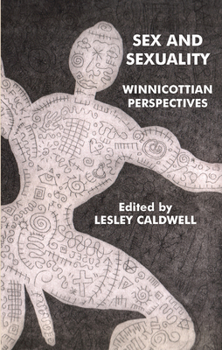 Hardcover Sex and Sexuality: Winnicottian Perspectives Book