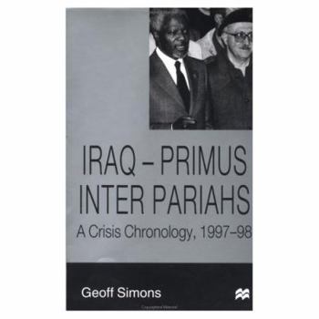 Iraq- Primus Inter Pariahs: A Crisis Chronology, 1997-98