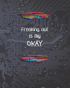 Paperback Freaking out is my OKAY!: Musical Theater Themed 8 x 10 College Ruled Notebook Book