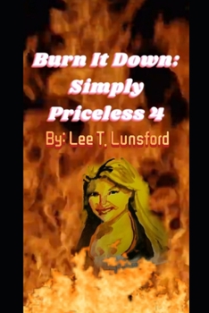 Paperback Burn It Down: Simply Priceless 4 Book