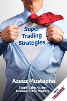 Paperback Super Trading Strategies: Tapping the Hidden Treasure in the Markets Book