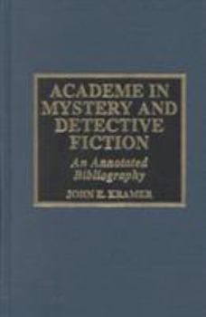 Hardcover Academe in Mystery and Detective Fiction: An Annotated Bibliography Book