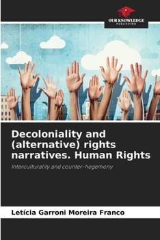 Paperback Decoloniality and (alternative) rights narratives. Human Rights Book