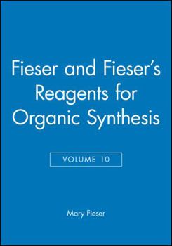 Hardcover Fieser and Fieser's Reagents for Organic Synthesis, Volume 10 Book