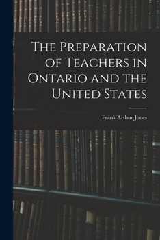 Paperback The Preparation of Teachers in Ontario and the United States [microform] Book