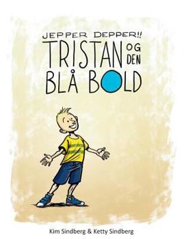 Paperback Jepper Depper!: Tristan og Den Blå Bold [Danish] Book
