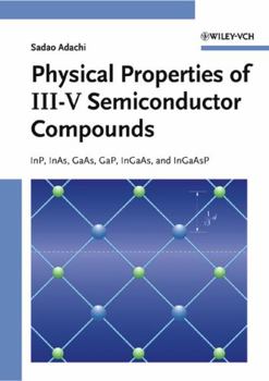 Hardcover Physical Properties of III-V Semiconductor Compounds: InP, InAs, GaAs, GaP, InGaAs and InGaAsP Book