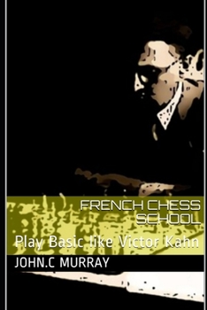 Paperback French chess School: Play Basic like Victor Kahn [French] Book
