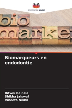 Biomarqueurs en endodontie (French Edition)