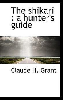Paperback The Shikari: A Hunter's Guide Book