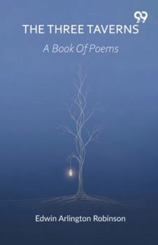 Paperback The Three Taverns A Book Of Poems Book