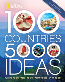 Paperback 100 Countries, 5,000 Ideas 2nd Edition: Where to Go, When to Go, What to See, What to Do Book