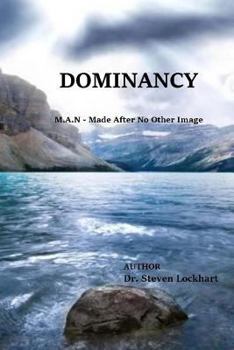 Paperback Dominancy: M.A.N = Made After No Other Image Book