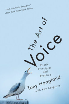 Paperback The Art of Voice: Poetic Principles and Practice Book