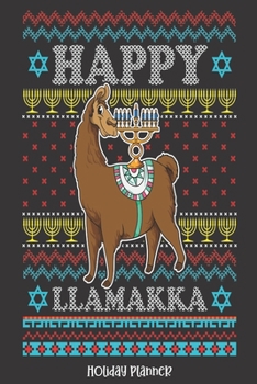 Paperback Holiday Planner: Happy Llamakkah Llama Hanukkah Ugly Christmas Thanksgiving Calendar Holiday Guide Budget Black Friday Cyber Monday Rec Book