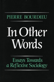 Hardcover In Other Words: Essays Toward a Reflexive Sociology Book