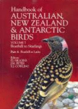 Handbook of Australian, New Zealand and Antarctic Birds: Volume 7: Boatbills to Starlings (Handbook of Australian, New Zealand & Antarctic Birds)Part A Boatbills to Larks
