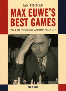 Paperback Max Euwe's Best Games: The Fifth World Chess Champion (1935-'37) Book