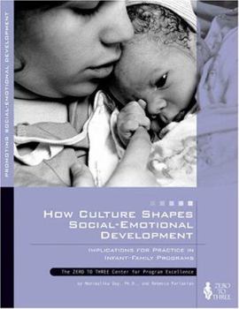 Paperback How Culture Shapes Social-Emotional Development: Implications for Practice in Infant-Family Programs Book