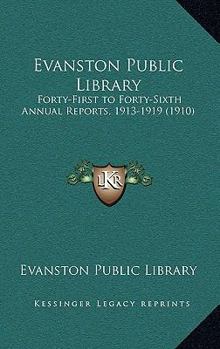 Evanston Public Library: Forty-First to Forty-Sixth Annual Reports, 1913-1919