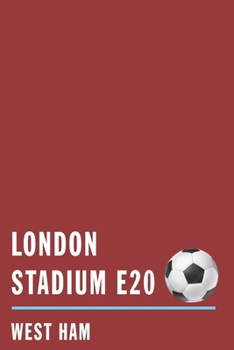 London Stadium: Soccer Journal / Notebook /Diary to write in and record your thoughts.