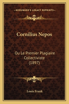 Paperback Cornilius Nepos: Ou Le Premier Plagiaire Collectiviste (1897) [French] Book