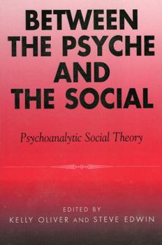 Paperback Between the Psyche and the Social: Psychoanalytic Social Theory Book