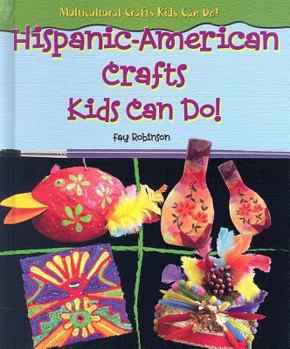 Library Binding Hispanic-American Crafts Kids Can Do! Book