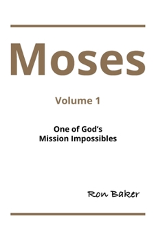 Paperback Moses: Volume 1 One of God's Mission Impossibles Book