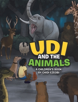 Paperback Udi and the Animals: A Children's Book by Chidi Ezeobi Book