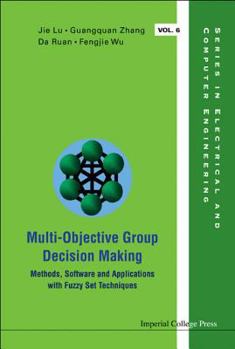 Hardcover Multi-Objective Group Decision Making: Methods Software and Applications with Fuzzy Set Techniques [With CDROM] Book