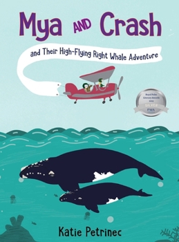 Hardcover Mya and Crash and Their High-Flying Right Whale Adventure Book