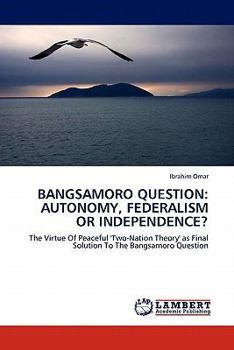 Paperback Bangsamoro Question: Autonomy, Federalism or Independence? Book