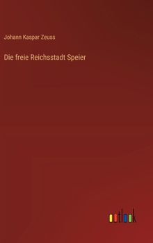 Hardcover Die freie Reichsstadt Speier [German] Book