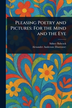 Paperback Pleasing Poetry and Pictures: For the Mind and the Eye Book