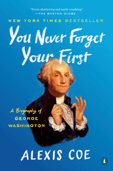 Paperback You Never Forget Your First: A Biography of George Washington Book