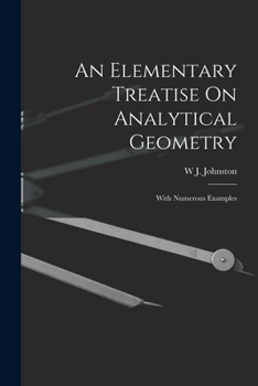 Paperback An Elementary Treatise On Analytical Geometry: With Numerous Examples Book