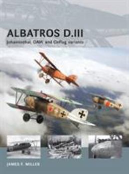 Albatros D.III: Johannisthal, OAW, and Oeffag variants - Book #13 of the Air Vanguard