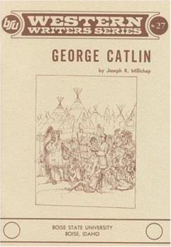 Paperback George Catlin (Boise State University Western Writers Series) Book