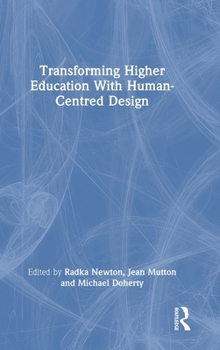 Hardcover Transforming Higher Education With Human-Centred Design Book