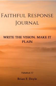 Paperback Faithful Response Journal: Write the Vision. Make it Plain. Book