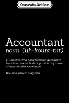 Composition Notebook: Funny Accountan - Accountant Definition Journal/Notebook Blank Lined Ruled 6x9 100 Pages