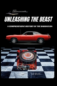 Unleashing the Beast: A Comprehensive History of the Barracuda
