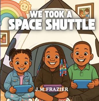 WE TOOK A SPACE SHUTTLE